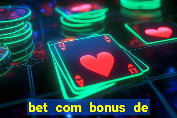 bet com bonus de cadastro sem deposito